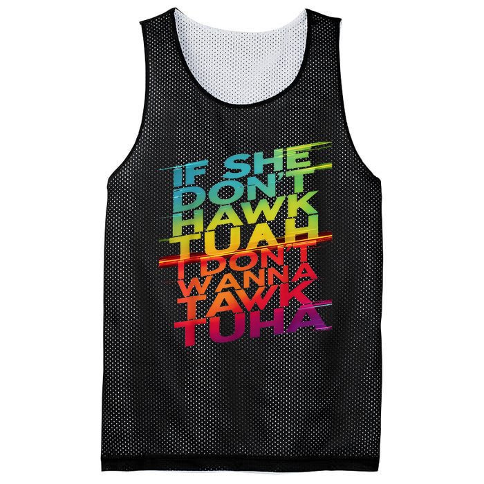 If She DonT Hawk Tuah I DonT Wanna Tawk Tuha Mesh Reversible Basketball Jersey Tank