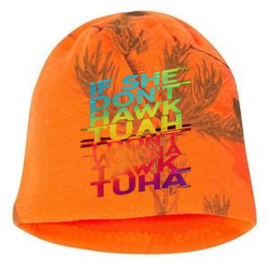 If She DonT Hawk Tuah I DonT Wanna Tawk Tuha Kati - Camo Knit Beanie