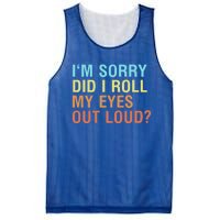 I'm Sorry Did I Roll My Eyes Out Loud? Funny Sarcastic Gift Mesh Reversible Basketball Jersey Tank