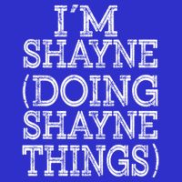I'm Shayne Doing Shayne Things Family Reunion First Name Meaningful Gift Zip Tote Bag