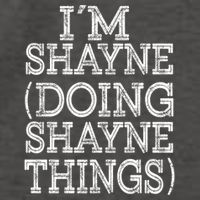 I'm Shayne Doing Shayne Things Family Reunion First Name Meaningful Gift Vector Backpack
