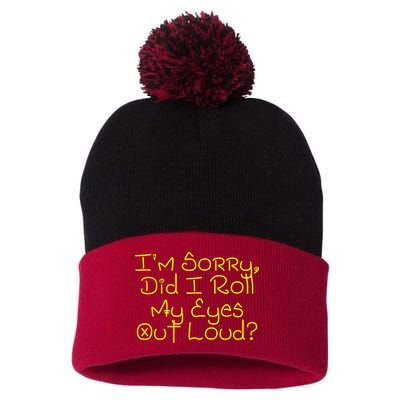 I'm Sorry, Did I Roll My Eyes Out Loud? Pom Pom 12in Knit Beanie