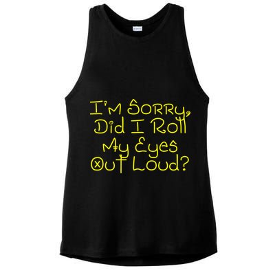 I'm Sorry, Did I Roll My Eyes Out Loud? Ladies PosiCharge Tri-Blend Wicking Tank