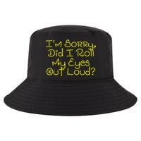 I'm Sorry, Did I Roll My Eyes Out Loud? Cool Comfort Performance Bucket Hat