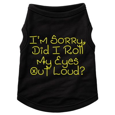 I'm Sorry, Did I Roll My Eyes Out Loud? Doggie Tank