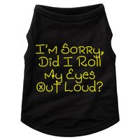 I'm Sorry, Did I Roll My Eyes Out Loud? Doggie Tank