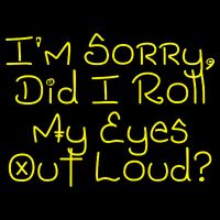 I'm Sorry, Did I Roll My Eyes Out Loud? Drawstring Bag