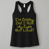 I'm Sorry, Did I Roll My Eyes Out Loud? Womens Tank Top