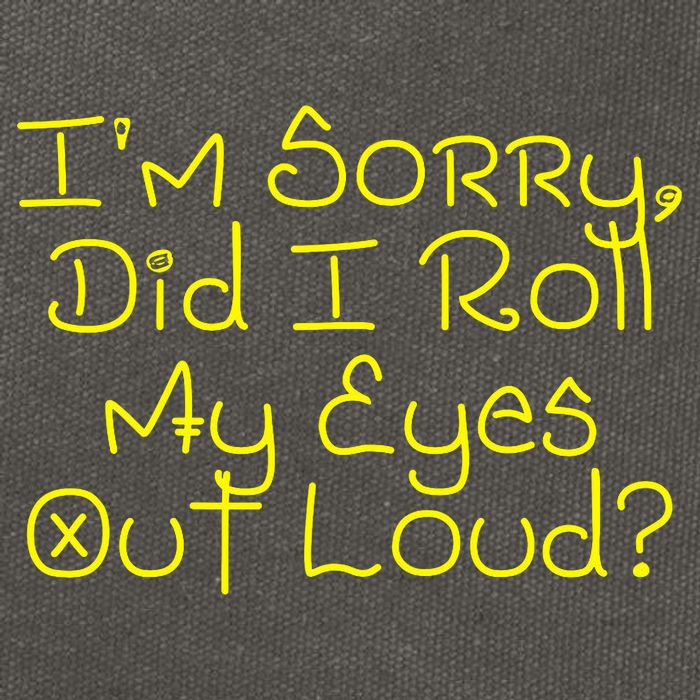 I'm Sorry, Did I Roll My Eyes Out Loud? Cotton Canvas Backpack