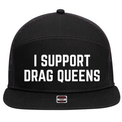 I Support Drag Queens Great Gift 7 Panel Mesh Trucker Snapback Hat