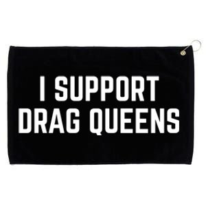 I Support Drag Queens Great Gift Grommeted Golf Towel