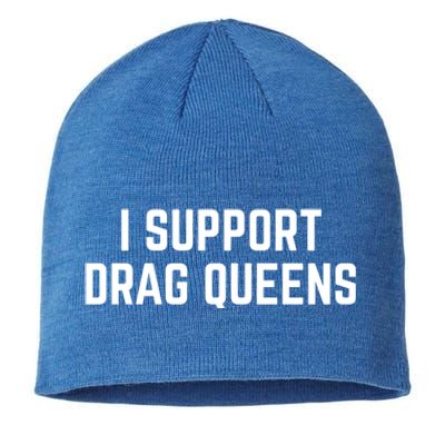 I Support Drag Queens Great Gift Sustainable Beanie