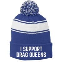 I Support Drag Queens Great Gift Stripe Pom Pom Beanie