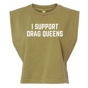 I Support Drag Queens Great Gift Garment-Dyed Women's Muscle Tee