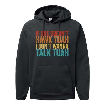 If She DoesnT Hawk Tuah I DonT Wanna Talk To Her Funny Performance Fleece Hoodie