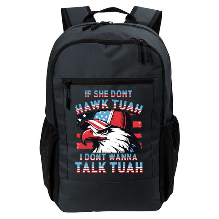 If She Dont Hawk Tush I Wont Tawk Tuah 4th Of July Daily Commute Backpack