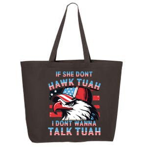 If She Dont Hawk Tush I Wont Tawk Tuah 4th Of July 25L Jumbo Tote