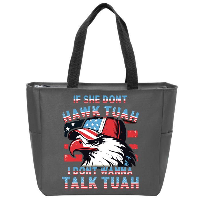 If She Dont Hawk Tush I Wont Tawk Tuah 4th Of July Zip Tote Bag