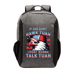 If She Dont Hawk Tush I Wont Tawk Tuah 4th Of July Vector Backpack