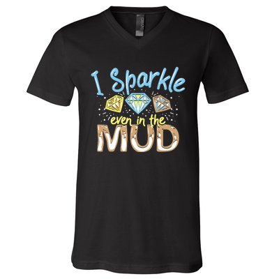 I Sparkle Even In Mud Run Team Princess Funny Mudding Gift V-Neck T-Shirt