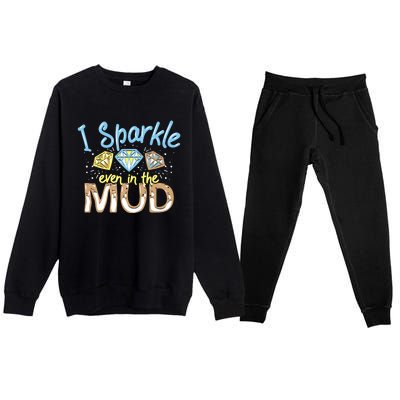 I Sparkle Even In Mud Run Team Princess Funny Mudding Gift Premium Crewneck Sweatsuit Set