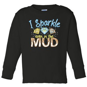 I Sparkle Even In Mud Run Team Princess Funny Mudding Gift Toddler Long Sleeve Shirt