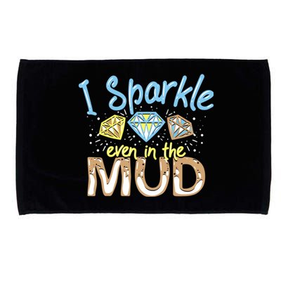 I Sparkle Even In Mud Run Team Princess Funny Mudding Gift Microfiber Hand Towel