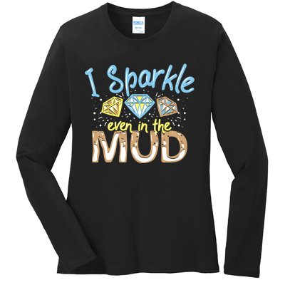 I Sparkle Even In Mud Run Team Princess Funny Mudding Gift Ladies Long Sleeve Shirt