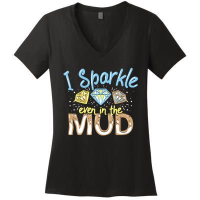 I Sparkle Even In Mud Run Team Princess Funny Mudding Gift Women's V-Neck T-Shirt