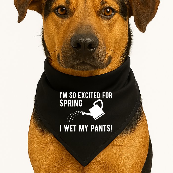 Im So Excited For Spring I Wet My Pants Funny USA-Made Doggie Bandana
