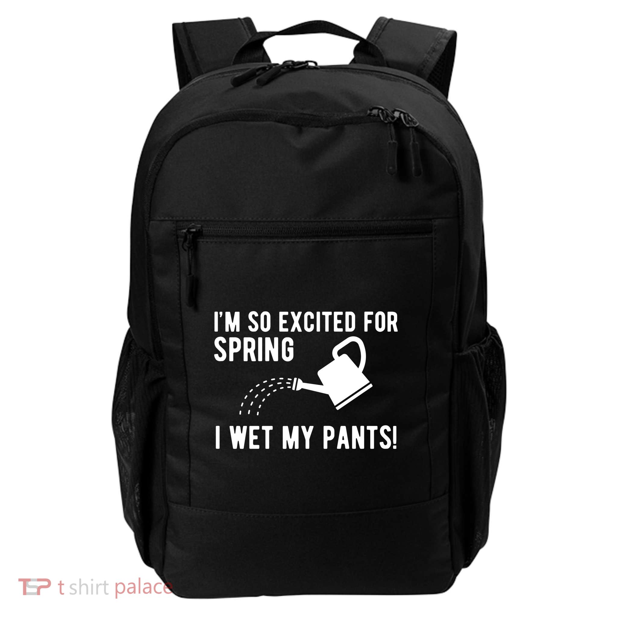 Im So Excited For Spring I Wet My Pants Funny Daily Commute Backpack