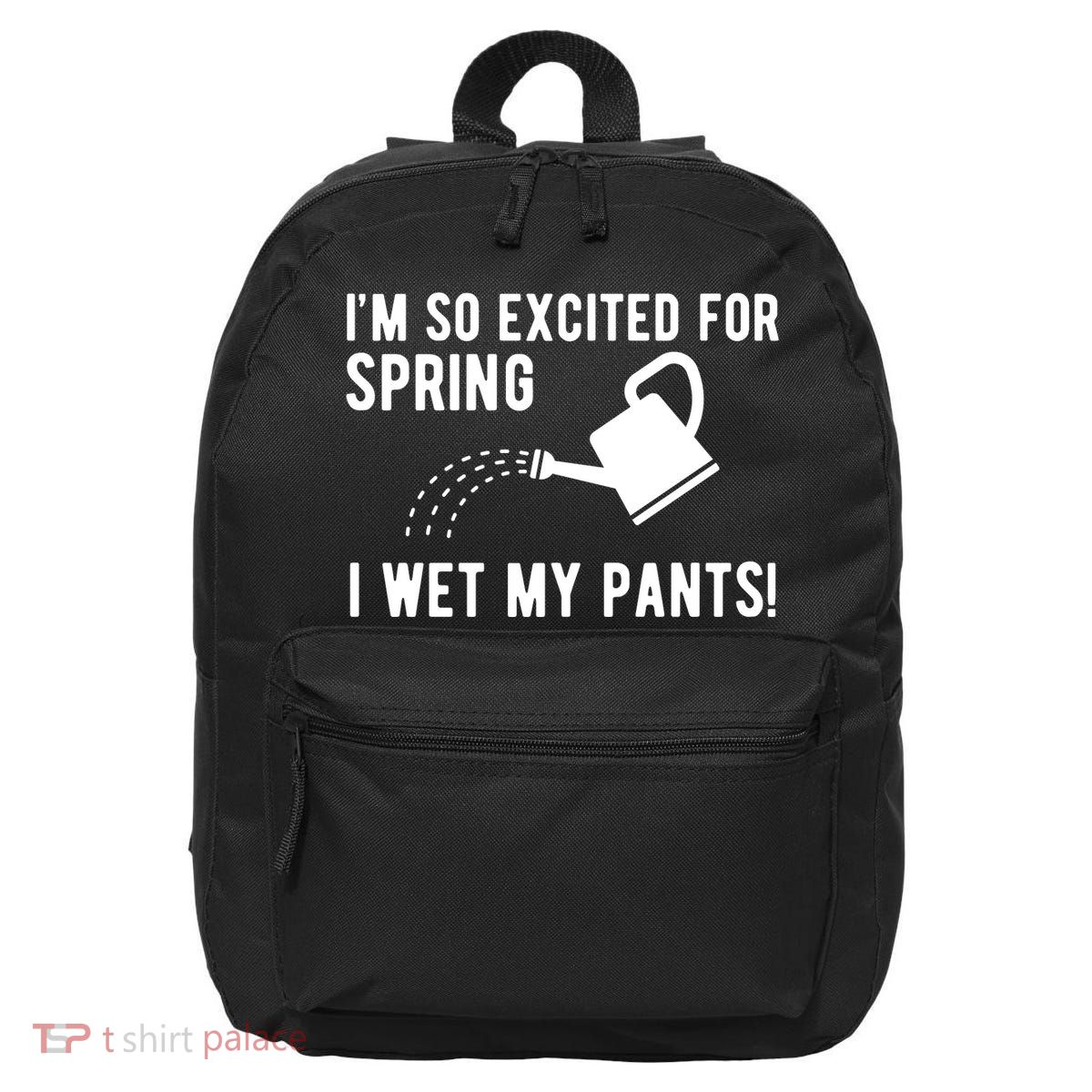 Im So Excited For Spring I Wet My Pants Funny 16 in Basic Backpack