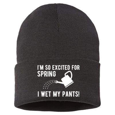 Im So Excited For Spring I Wet My Pants Funny Sustainable Knit Beanie
