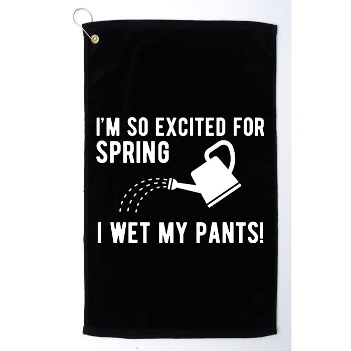 Im So Excited For Spring I Wet My Pants Funny Golf Towel