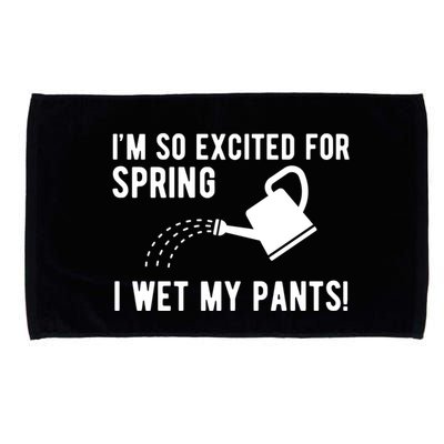 Im So Excited For Spring I Wet My Pants Funny Microfiber Hand Towel