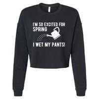 Im So Excited For Spring I Wet My Pants Funny Cropped Pullover Crew