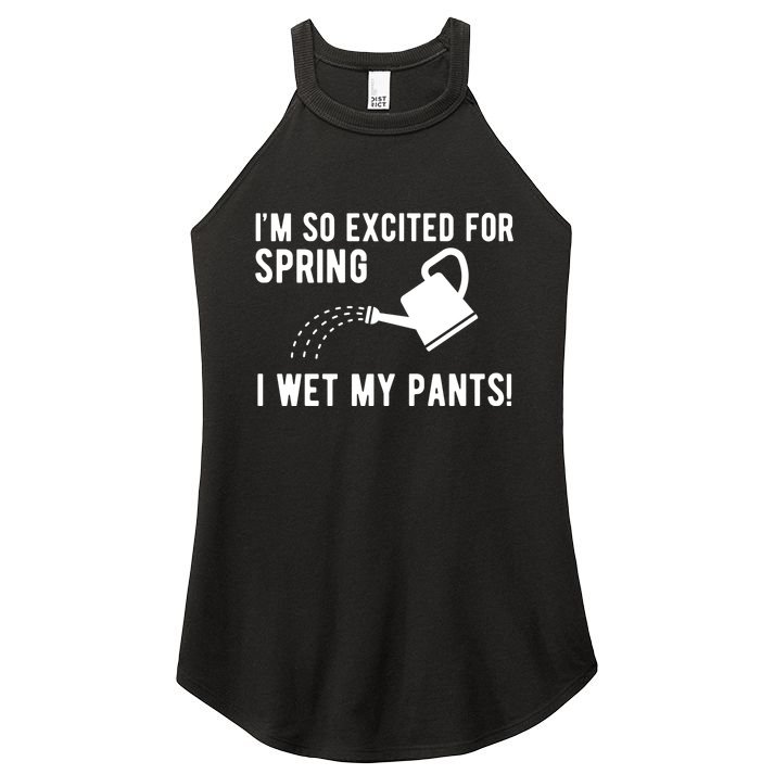 Im So Excited For Spring I Wet My Pants Funny Women's Perfect Tri Rocker Tank