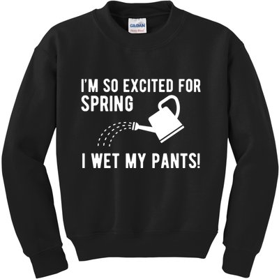 Im So Excited For Spring I Wet My Pants Funny Kids Sweatshirt