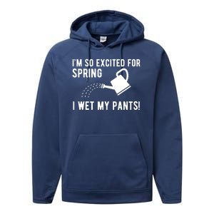 Im So Excited For Spring I Wet My Pants Funny Performance Fleece Hoodie