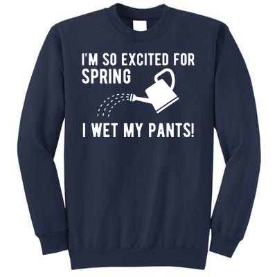 Im So Excited For Spring I Wet My Pants Funny Sweatshirt