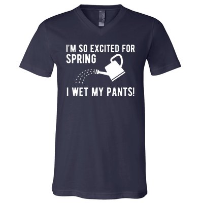 Im So Excited For Spring I Wet My Pants Funny V-Neck T-Shirt