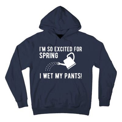 Im So Excited For Spring I Wet My Pants Funny Tall Hoodie