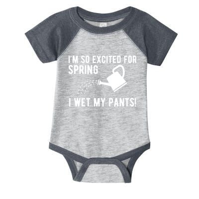 Im So Excited For Spring I Wet My Pants Funny Infant Baby Jersey Bodysuit