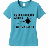 Im So Excited For Spring I Wet My Pants Funny Womens T-Shirt