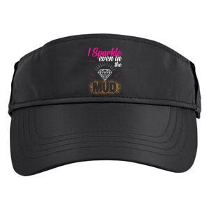 I Sparkle Even In Mud Team Girls Mud Run Funny ATV Quad Adult Drive Performance Visor