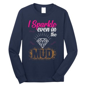 I Sparkle Even In Mud Team Girls Mud Run Funny ATV Quad Long Sleeve Shirt