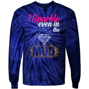 I Sparkle Even In Mud Team Girls Mud Run Funny ATV Quad Tie-Dye Long Sleeve Shirt