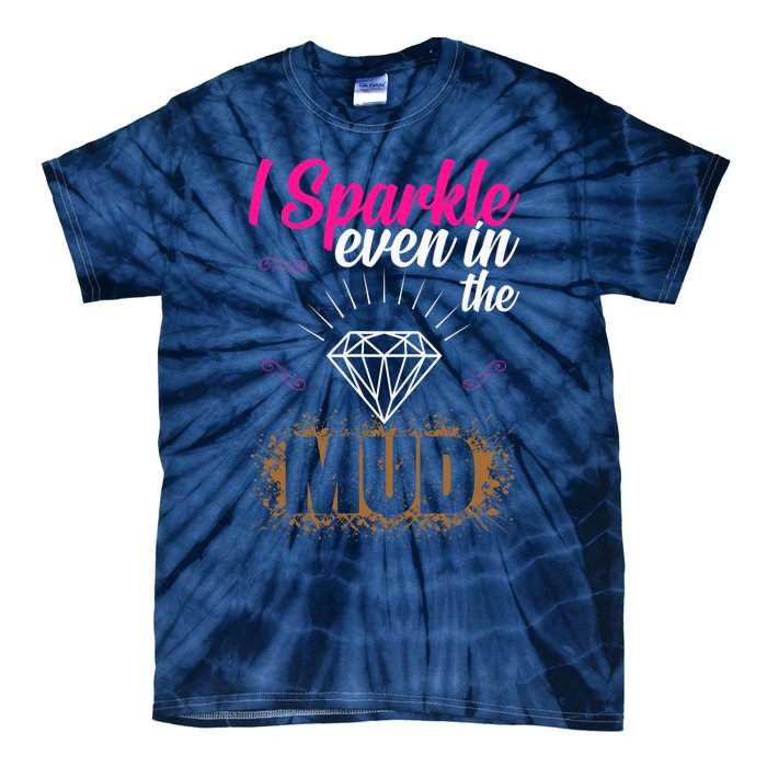 I Sparkle Even In Mud Team Girls Mud Run Funny ATV Quad Tie-Dye T-Shirt