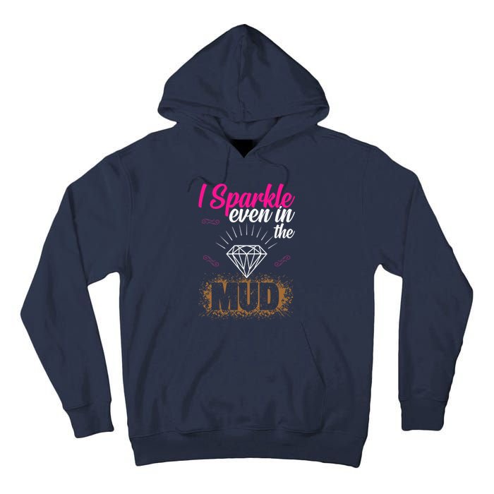 I Sparkle Even In Mud Team Girls Mud Run Funny ATV Quad Tall Hoodie