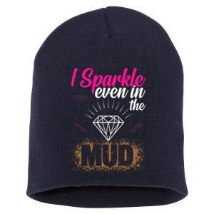 I Sparkle Even In Mud Team Girls Mud Run Funny ATV Quad Short Acrylic Beanie